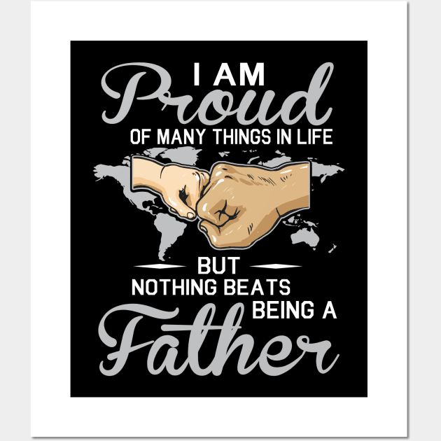 I Am Proud Of Many Things In Life But Nothing Beats Being A Father Happy Father Parent July 4th Day Wall Art by Cowan79